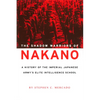 The Shadow Warriors of Nakano: A History of the Imperial Japanese Army's Elite Intelligence School - Paperback