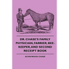 Dr. Chase's Family Physician, Farrier, Bee-Keeper, And Second Receipt Book - Paperback