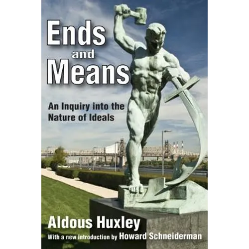 Ends and Means: An Inquiry into the Nature of Ideals - Paperback
