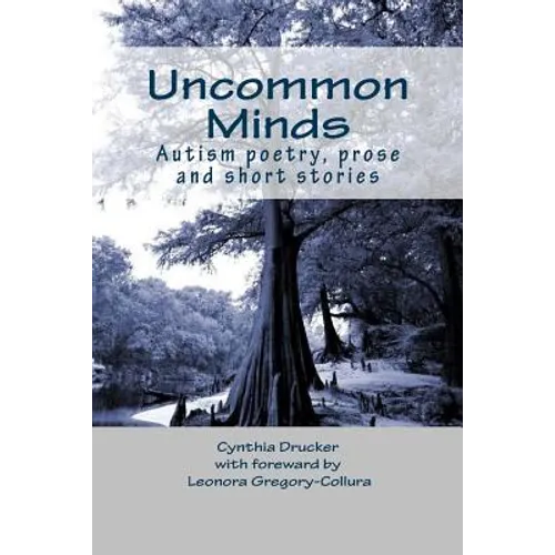 Uncommon Minds: A collection of poetry and prose created by individuals with autism - Paperback