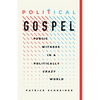 Political Gospel: Public Witness in a Politically Crazy World - Paperback