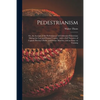 Pedestrianism; or, An Account of the Performances of Celebrated Pedestrians During the Last and Present Century: With a Full Narrative of Captain Barc - Paperback