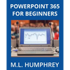 PowerPoint 365 for Beginners - Paperback