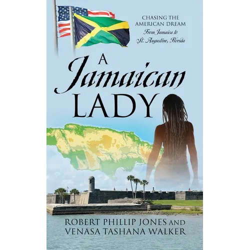 A Jamaican Lady: Chasing the American Dream From Jamaica to St. Augustine, Florida - Paperback