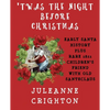 'Twas the Night Before Christmas: Early Santa History Plus Rare 1821 Children's Friend With Old Santeclaus - Paperback