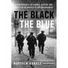 The Black and the Blue: A Cop Reveals the Crimes, Racism, and Injustice in America's Law Enforcement - Paperback