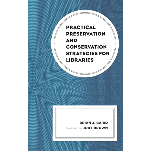 Practical Preservation and Conservation Strategies for Libraries - Hardcover