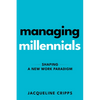 Managing Millennials: Shaping a New Work Paradigm - Paperback