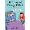 Actuarial Fairy Tales: Statistically Significant Stories - Paperback