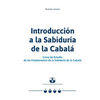 Introducción a la Sabiduría de la Cabalá: Curso de Estudio de los Fundamentos de la Sabiduría de la Cabalá - Paperback