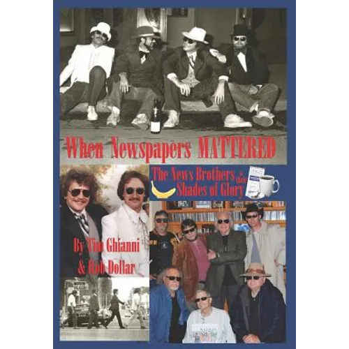 When Newspapers Mattered: The News Brothers & Their Shades of Glory - Hardcover