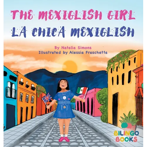 The Mexiglish Girl / La Chica Mexiglish - Hardcover