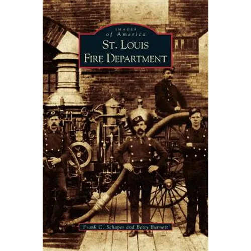 St. Louis Fire Department - Hardcover