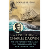 The Evolution of Charles Darwin: The Epic Voyage of the Beagle That Forever Changed Our View of Life on Earth - Paperback