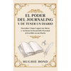 El Poder del Journaling y de Tener un Diario: Descubre Cómo Lograr tus Metas y Acelerar tu Desarrollo Personal al Escribir en un Diario - Paperback