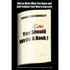 You Can Write a Book!: How to Write What You Know and Self-Publish Your Way to Success - Paperback