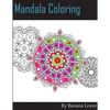 Mandala Coloring Book; 25 Designs and Stress Relieving Patterns for Adult Relaxation, Meditation, and Mindfulness: Inspire Creativity, Reduce Stress, - Paperback