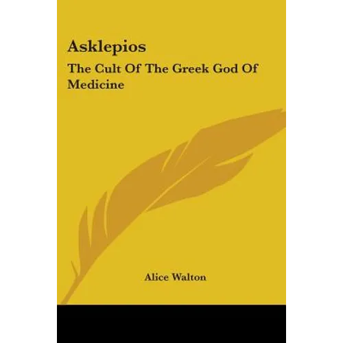 Asklepios: The Cult Of The Greek God Of Medicine - Paperback