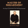 Master of Engagement: Pro Tips to Guarantee Your Business Success! - Paperback