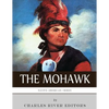 Native American Tribes: The History and Culture of the Mohawk - Paperback