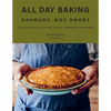 All Day Baking: Savoury, Not Sweet - Hardcover