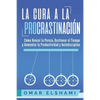 La Cura a la Procrastinación: La Estrategia Probada para Vencer la Pereza, Gestionar el Tiempo y Aumentar la Productividad y Autodisciplina - Paperback