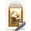 El Secreto de la Vida Cristiana Feliz - Paperback