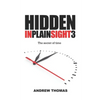 Hidden in Plain Sight 3: The Secret Of Time - Paperback