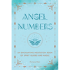 Angel Numbers: An Enchanting Meditation Book of Spirit Guides and Magic - Hardcover