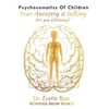 Psychosomatics of Children: Your ancestry is talking are you listening? - Paperback