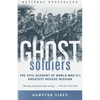 Ghost Soldiers: The Epic Account of World War II's Greatest Rescue Mission - Paperback