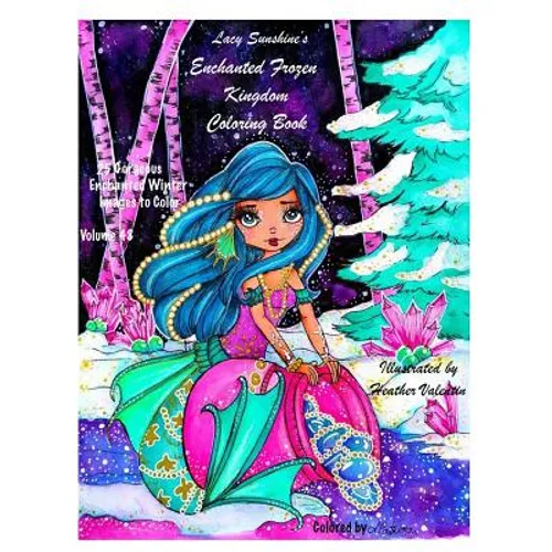 Lacy Sunshine's Enchanted Frozen Kingdom Coloring Book: Winter Christmas Fariries, Sprites, Dragons, Woodland Santa and More All Ages Volume 48 - Paperback