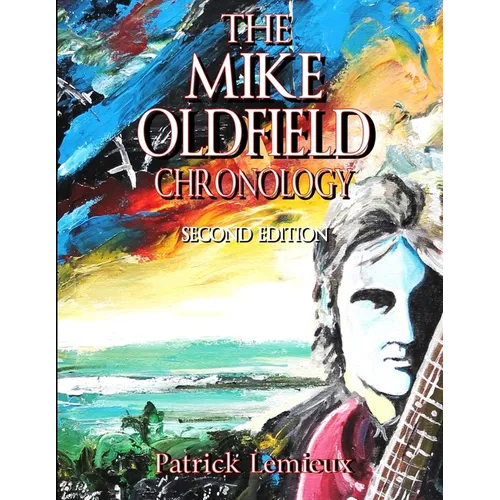 The Mike Oldfield Chronology (2nd Edition) - Paperback