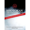 Shotokan Transcendence: Beyond the Stealth and Riddles of Funakoshi Karate - Hardcover