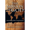 The Mission of God: Unlocking the Bible's Grand Narrative - Paperback
