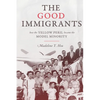The Good Immigrants: How the Yellow Peril Became the Model Minority - Paperback