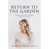 Return to the Garden: Discovering God's Original Design for Women - Paperback