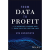 From Data to Profit: How Businesses Leverage Data to Grow Their Top and Bottom Lines - Hardcover