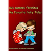 Mis cuentos favoritos. My Favorite Fairy Tales. Bilingual Book in Spanish and English: Bilingue: inglés - español libro para niños. Dual Language Book - Paperback