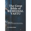 The Great Bible of REMEDIAL VASTU: (Including Complete Vastu Remedies for Residential, Commercial, Plots, Corporates, Factory & Industries) - Paperback