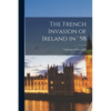 The French Invasion of Ireland in ' 98 - Paperback