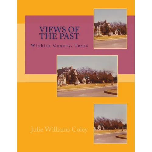 Views of the Past - Wichita County, Texas - Paperback