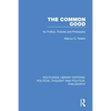 The Common Good: Its Politics, Policies and Philosophy - Paperback