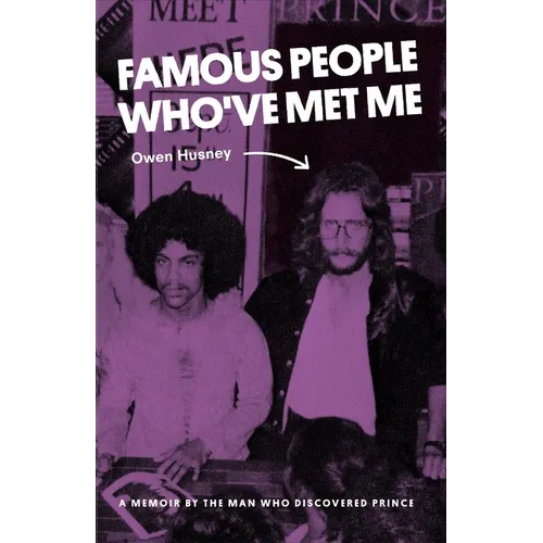 Famous People Who've Met Me: A Memoir By the Man Who Discovered Prince - Paperback