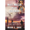 Matt Miller in the Colonies: Book Four: Architect - Paperback