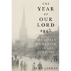 The Year of Our Lord 1943: Christian Humanism in an Age of Crisis - Hardcover