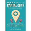 What's The Capital City? The Quiz Book: Test Your Knowledge Of The World's Capitals With over 200 Multiple Choice Questions! A Great Geography Gift Fo - Paperback