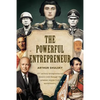 The Powerful Entrepreneur: 21st century entrepreneurial lessons told through the greatest stories from world history. - Paperback