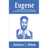 Eugene: A Biography of a Sad Lonely Boy Growing Up in the Country (Cuba, Alabama) - Paperback