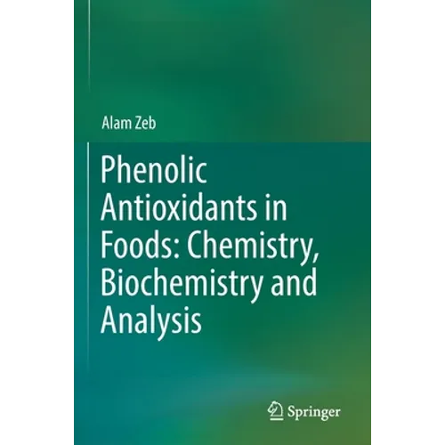 Phenolic Antioxidants in Foods: Chemistry, Biochemistry and Analysis - Paperback